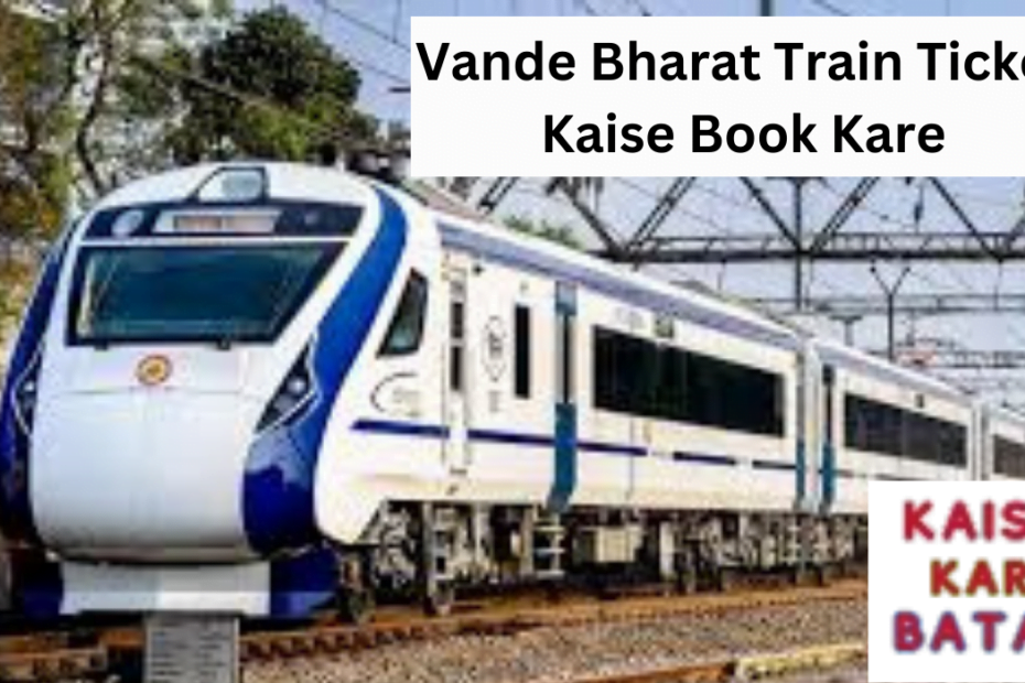 Vande Bharat Train Ticket Book Kare